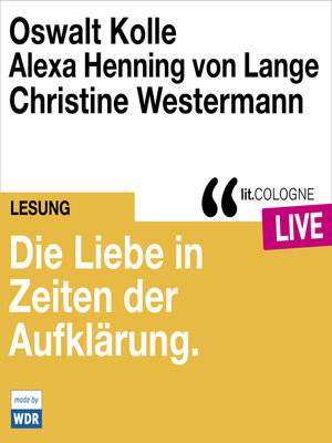 cover image of Die Liebe in Zeiten der Aufklärung--lit.COLOGNE live (Ungekürzt)
